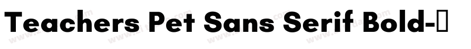 Teachers Pet Sans Serif Bold字体转换